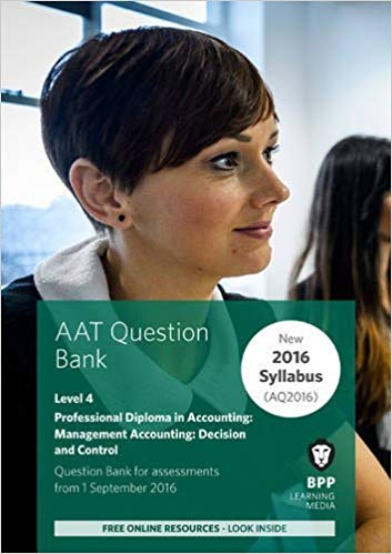AAT Mandatory Management Accounting: Decision &amp; Control Level 4 Course Book