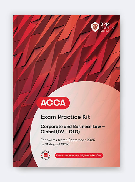 Corporate and Business Law(LW) (GLO) Practice &amp; Revision Kit 2025-2026