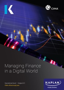 CIMA Managing Finance in a Digital World E1 Study Text 2026